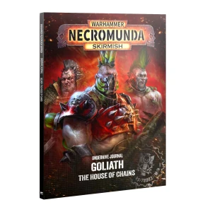 UNDERHIVE JOURNAL: GOLIATH - HOUSE OF CHAINS
