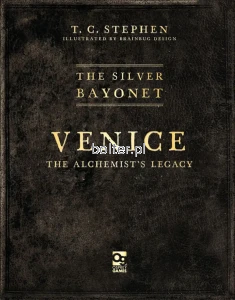 The Silver Bayonet: Venice The Alchemist's Legacy